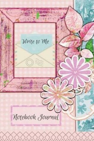 Cover of Write to Me Notebook Journal