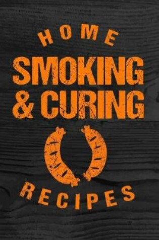 Cover of Home Smoking & Curing Recipes