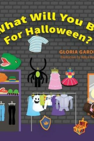 Cover of What Will You Be For Halloween?