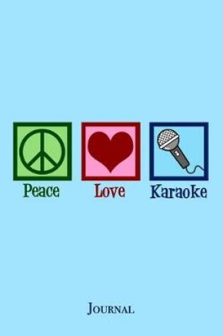 Cover of Peace Love Karaoke Journal