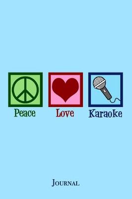 Book cover for Peace Love Karaoke Journal