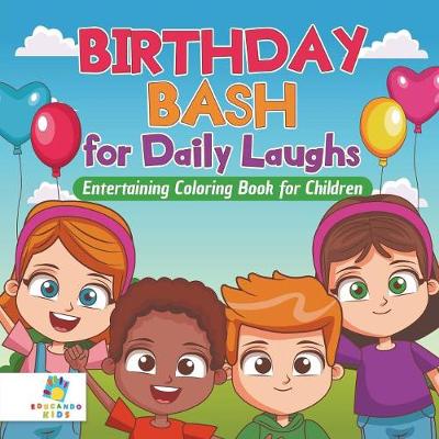 Book cover for Birthday Bash for Daily Laughs Entertaining Coloring Book for Children