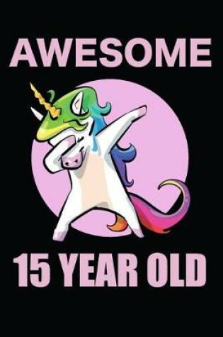 Cover of Awesome 15 Year Old Dabbing Unicorn