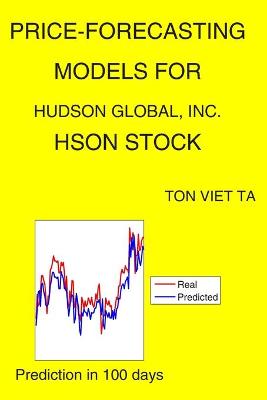 Book cover for Price-Forecasting Models for Hudson Global, Inc. HSON Stock