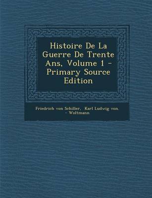 Book cover for Histoire de La Guerre de Trente ANS, Volume 1