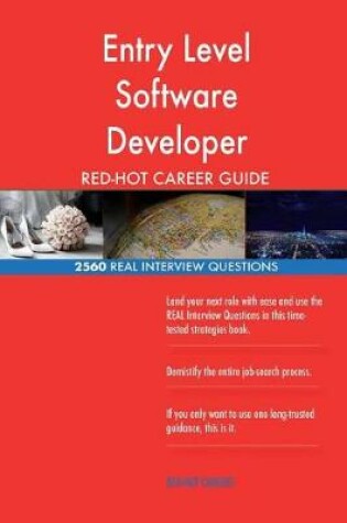 Cover of Entry Level Software Developer RED-HOT Career; 2560 REAL Interview Questions