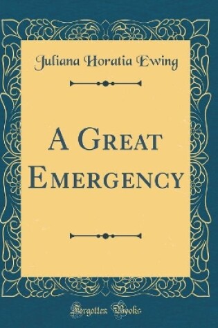 Cover of A Great Emergency (Classic Reprint)