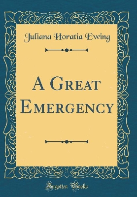 Book cover for A Great Emergency (Classic Reprint)