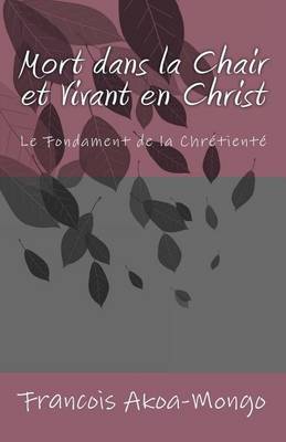 Book cover for Mort dans la Chair et Vivant en Christ