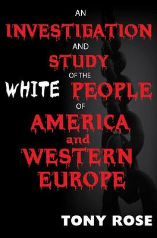 Cover of An Investigation and Study of the White People of America and Western Europe