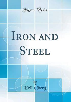 Cover of Iron and Steel (Classic Reprint)