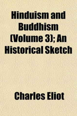 Cover of Hinduism and Buddhism (Volume 3); An Historical Sketch