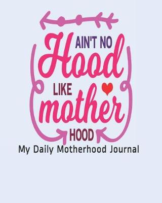 Book cover for Ain't No Hood Like Motherhood