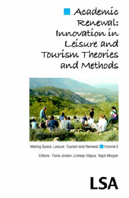 Cover of Academic Renewal: Innovation in Leisure and Tourism Theories and Methods