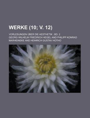 Book cover for Werke; Vorlesungen Uber Die Aesthetik; Bd. 2 (10; V. 12)
