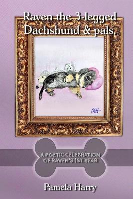 Book cover for Raven the 3-legged Dachshund and pals.