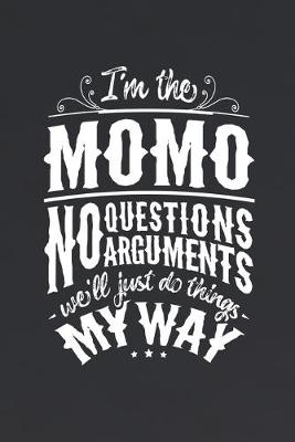 Book cover for I'm The Momo No Questions No Arguments We'll Just Do Things My Way