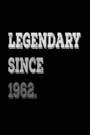 Cover of Legendary Since 1962