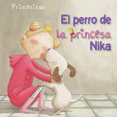 Book cover for El Perro de la Princesa Nika (Princess Nika's Dog)