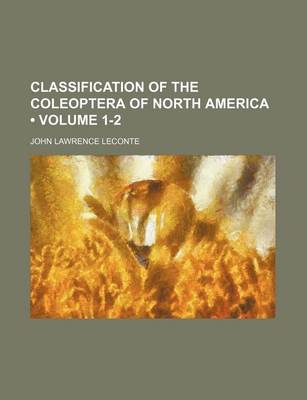 Book cover for Classification of the Coleoptera of North America (Volume 1-2)