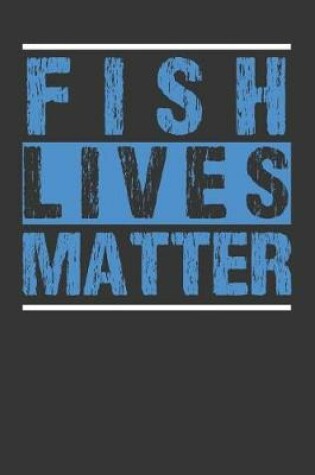Cover of Fish Lives Matter