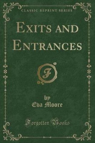 Cover of Exits and Entrances (Classic Reprint)