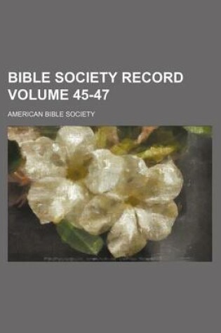 Cover of Bible Society Record Volume 45-47