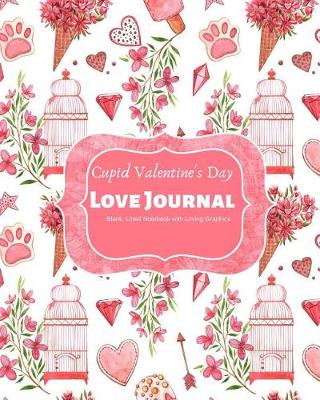 Book cover for Cupid Valentine's Day Love Journal Blank, Lined Notebook with Loving Graphics