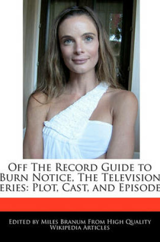 Cover of Off the Record Guide to Burn Notice, the Television Series