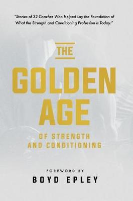 Cover of The Golden Age of Strength and Conditioning