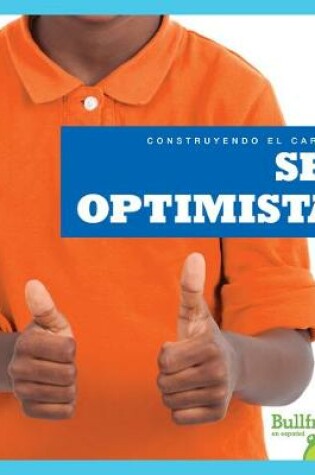 Cover of Ser Optimistas (Being Optimistic)