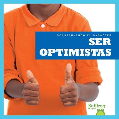 Cover of Ser Optimistas (Being Optimistic)