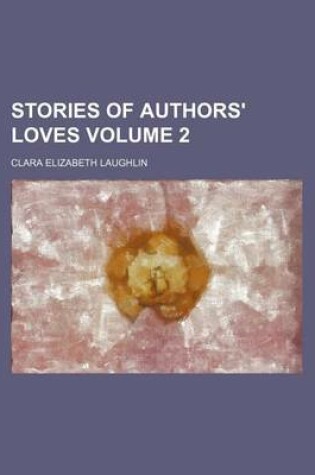 Cover of Stories of Authors' Loves Volume 2