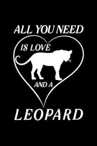 Cover of All You Need Is Love And A Leopard