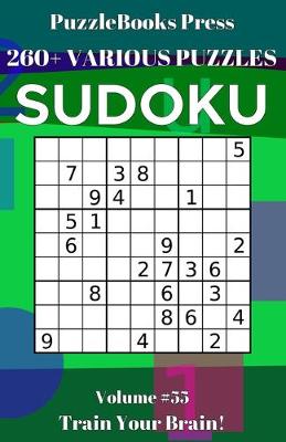 Book cover for PuzzleBooks Press Sudoku 260+ Various Puzzles Volume 55