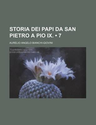 Book cover for Storia Dei Papi Da San Pietro a Pio IX. (7)