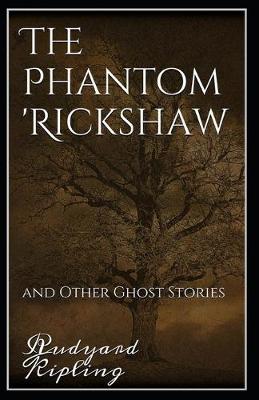 Book cover for The Phantom Rickshaw and Other Ghost Stories Annotated