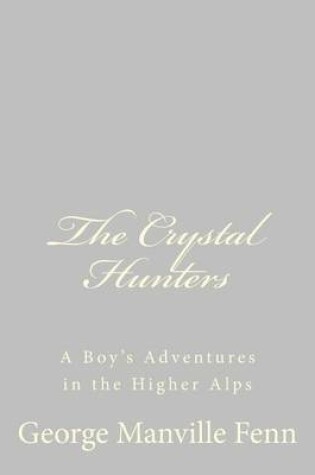 Cover of The Crystal Hunters
