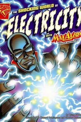 Cover of The Shocking World of Electricity with Max Axiom, Super Scientist