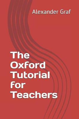 Book cover for The Oxford Tutorial for Teachers