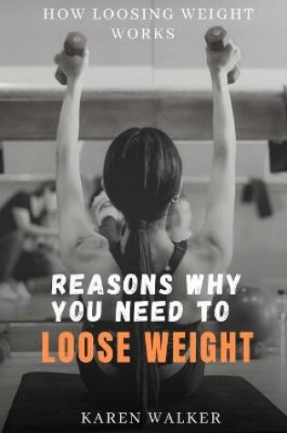 Cover of Reasons Why You Need to Loose Weight