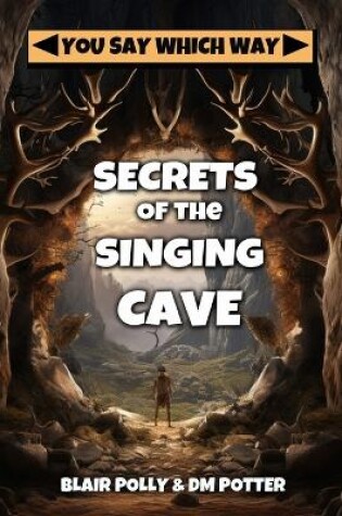 Cover of Secrets of the Singing Cave