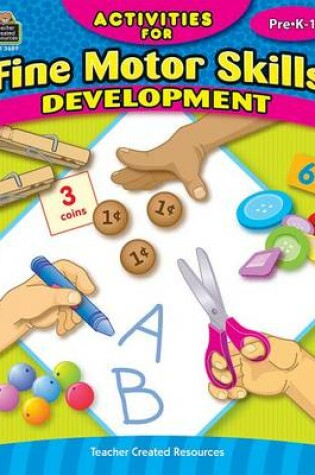 Cover of Activities for Fine Motor Skills Development Grd Prek-1