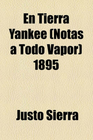 Cover of En Tierra Yankee (Notas a Todo Vapor) 1895