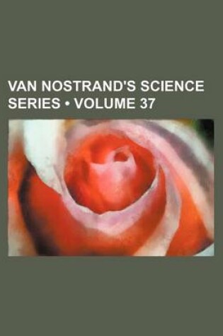 Cover of Van Nostrand's Science Series (Volume 37)