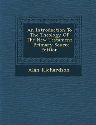 Book cover for An Introduction to the Theology of the New Testament - Primary Source Edition