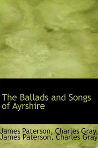 Cover of The Ballads and Songs of Ayrshire