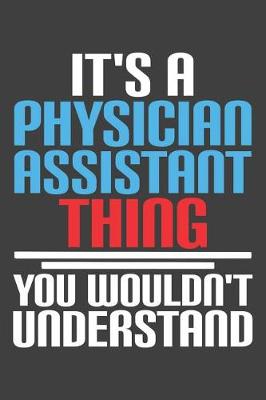 Book cover for It's A Physician Assistant Thing You Wouldn't Understand