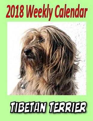 Book cover for 2018 Weekly Calendar Tibetan Terrier