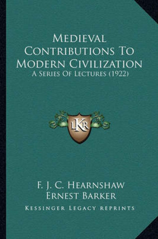 Cover of Medieval Contributions to Modern Civilization